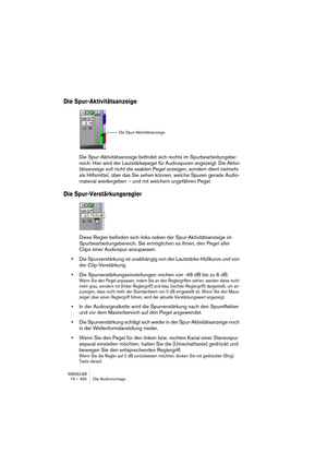 Page 430WAVELAB
19 – 430 Le Montage Audio
• Une “étiquette” apparaîtra pour indiquer sur quoi le clip s’est aligné.
Pour désactiver l’alignement magnétique, cliquez à nouveau sur l’icône, 
ou appuyez sur la touche [N].
Sélection de clips
Pour sélectionner un clip (pour le copier, le supprimer, etc.), cliquez dans 
la zone souris correspondante à la fonction “Sélectionner/Déplacer clip” 
(par défaut, la zone la plus basse du clip).
Les clips sélectionnés apparaissent normalement dans une couleur différente, que...