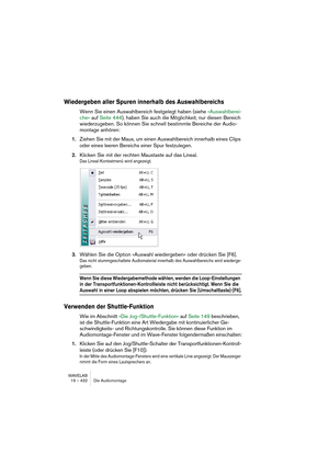 Page 432WAVELAB
19 – 432 Le Montage Audio
Sélectionner tous les clips 
à gauche du curseur
(piste sélectionnée) Sélectionne tous les clips de la piste sélectionnée dont le point 
de fin se situe à gauche du curseur de Montage.
Sélectionner tous les clips 
à gauche du curseur 
(toutes les pistes)Sélectionne tous les clips, sur toutes les pistes, dont le point 
de fin se situe à gauche du curseur de Montage.
Sélectionner tous les clips 
à droite du curseur 
(piste sélectionnée)Sélectionne tous les clips de la...