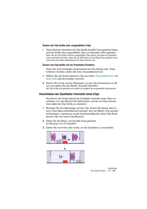 Page 455WAVELAB
Le Montage Audio 19 – 455
La vue Zoom
Lorsque la vue Zoom est sélectionnée (en cliquant sur l’onglet Zoom), la 
zone supérieure affiche une vue rapprochée du début du clip sélectionné. 
Le but est de vous aider à assembler deux clips qui se suivent (auquel cas 
la vue Zoom visualise la fin du clip de gauche et le début du clip de droite, 
comme dans la copie d’écran ci-après). Cet assemblage est obtenue en 
appliquant des fondus enchaînés courts.
Pour clarifier les choses, il existe deux “types”...