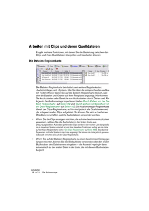 Page 474WAVELAB
19 – 474 Le Montage Audio
2.Faites un clic droit sur le clip, de façon à ouvrir le menu contextuel du clip, 
puis sélectionnez “Muter la sélection (enveloppe)”.
Le programme ajoute des points et dessine une courbe coupant la région sélectionnée (en 
atténuant son niveau de 144 dB, avec des fondus d’entrée et de sortie de 20 ms).
•Par définition, les points qui sont déjà réglés à la valeur minimale de niveau 
(-144 dB) ne sont pas affectés lorsque vous faites glisser toute la courbe 
d’enveloppe...