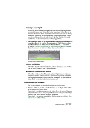 Page 653WAVELAB
Analyse 25 – 653
3.Décidez pour laquelle de ces valeurs vous désirez “explorer”.
Par exemple, imaginons que vous désiriez explorer les amplitudes minimales du canal droit.
4.Cliquez sur le bouton affichant actuellement cette valeur.
La valeur affichée concerne le “point chaud” avec la plus haute/plus basse valeur. Dans no-
tre exemple, il faut cliquer le bouton inférieur droit.
5.Vérifiez la valeur “Nombre de points chauds” dans la partie inférieure du 
dialogue. Elle indique combien de points...