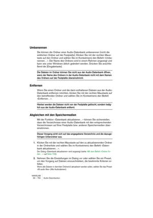 Page 750WAVELAB
31 – 750 Utiliser WaveLab pour l’archivage
4.Si vous voulez archiver tous les fichiers du dossier, cochez la case “Tous 
les fichiers” située en haut de la liste “Inclure”.
Pour inclure tous les fichiers de tous les sous-dossiers, cochez la case “S’applique aussi 
aux sous-dossiers”. Ainsi les sous-dossiers “hériteront” du même filtre que leur dossier pa-
rent (sans inclure les réglages des “Fichiers spécifiques” – voir “Règles de Filtrage” à la 
page 751). Cependant, vous pouvez contourner cela...