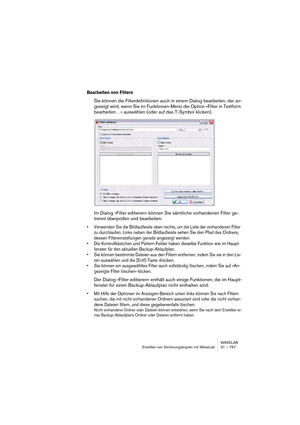 Page 767WAVELAB
Personnaliser 32 – 767
Créer les préférences de démarrage
Pour s’assurer que le programme démarre avec les mêmes réglages de 
Préférences à chaque fois que vous le lancez, procédez comme ceci :
1.Réglez toutes les Préférences à votre convenance et assurez-vous que 
l’option “Sauver les préférences en quittant” est activée.
2.Quittez le programme.
3.Relancez le programme et désactivez “Sauver les préférences en quittant”.
À présent vous pouvez changer les préférences pour cette session, mais les...