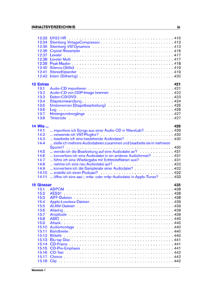 Page 11INHALTSVERZEICHNIS ix
12.33 UV22 HR . . . . . . . . . . . . . . . . . . . . . . . . . . . . . . . . . . . . . . . . 410
12.34 Steinberg VintageCompressor . . . . . . . . . . . . . . . . . . . . . . . . . . . . 412
12.35 Steinberg VSTDynamics . . . . . . . . . . . . . . . . . . . . . . . . . . . . . . . 413
12.36 Crystal Resampler . . . . . . . . . . . . . . . . . . . . . . . . . . . . . . . . . . . 416
12.37 Leveler . . . . . . . . . . . . . . . . . . . . . . . . . . . . . . . . . . . . . . . . . . 417...