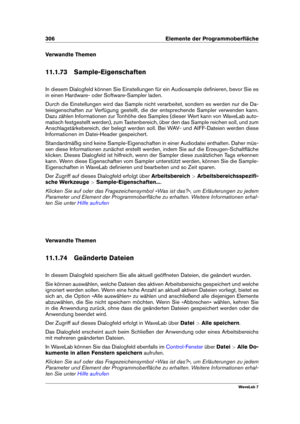 Page 320306 Elemente der Programmoberﬂäche
Verwandte Themen
11.1.73 Sample-Eigenschaften
In diesem Dialogfeld können Sie Einstellungen für ein Audiosample deﬁnieren, bevor Sie es
in einen Hardware- oder Software-Sampler laden.
Durch die Einstellungen wird das Sample nicht verarbeitet, sondern es werden nur die Da-
teieigenschaften zur Verfügung gestellt, die der entsprechende Sampler verwenden kann.
Dazu zählen Informationen zur Tonhöhe des Samples (dieser Wert kann von WaveLab auto-
matisch festgestellt...