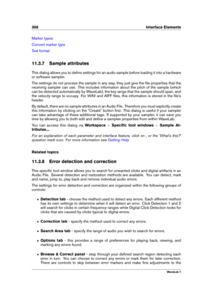 Page 322308 Interface Elements
Marker types
Convert marker type
Text format
11.3.7 Sample attributes
This dialog allows you to deﬁne settings for an audio sample before loading it into a hardware
or software sampler.
The settings do not process the sample in any way, they just give the ﬁle properties that the
receiving sampler can use. This includes information about the pitch of the sample (which
can be detected automatically by WaveLab), the key range that the sample should span, and
the velocity range to...