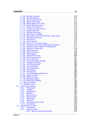 Page 9CONTENTS vii
11.1.65 Recently used ﬁles . . . . . . . . . . . . . . . . . . . . . . . . . . . . . . 270
11.1.66 Recording Dialog . . . . . . . . . . . . . . . . . . . . . . . . . . . . . . . 270
11.1.67 Record create marker . . . . . . . . . . . . . . . . . . . . . . . . . . . . 271
11.1.68 Rename File dialog . . . . . . . . . . . . . . . . . . . . . . . . . . . . . . 272
11.1.69 Render ASIO input to ﬁle . . . . . . . . . . . . . . . . . . . . . . . . . . 272
11.1.70 Render Montage window . . . . . . . ....