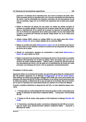 Page 1435.5 Ventanas de herramientas especíﬁcas 129
posición o el tiempo de la reproducción, así como el número de pista. Tam-
bién se puede iniciar la reproducción con o sin pre-roll desde los marcadores
de inicio o de ﬁn utilizando los mismos controles. Si los marcadores no se
ven en pantalla, haga clic en la ﬂecha de expansión de la pista para poder
verlos.
Editar el intervalo de pausa de una pista: en todas las pistas excepto la
primera se puede ajustar la duración de la pausa antes de que la pista em-
piece...