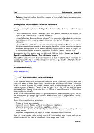 Page 274260 Éléments de l'interface
{ Options   : fournit une plage de préférences pour la lecture, l'afﬁchage et le marquage des
erreurs détectées.
Stratégies de détection et de correction des erreurs
Vous pouvez employer plusieurs stratégies lors de la détection et de la correction des er-
reurs  :
{ Déﬁnir une sélection audio à l'endroit où vous avez identiﬁé une erreur, puis cliquer sur
"Corriger" ou "Marquer pour correction ultérieure".
{ Utiliser la fonction "Détecter...