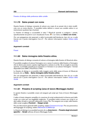 Page 316302 Elementi dell'interfaccia
Finestra di dialogo delle preferenze delle cartelle
11.1.79 Salva preset con nome
Questa ﬁnestra di dialogo consente di salvare una copia di un preset che è stato modiﬁ-
cato con un nome diverso. È possibile inoltre deﬁnire e creare una cartella radice in cui
memorizzare qualsiasi tipo di preset.
La ﬁnestra di dialogo è accessibile in tutta l' WaveLab quando si scelgono i preset,
speciﬁcamente nei punti in cui è visualizzata l'icona
e un menu conSalva con nome ....