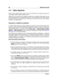 Page 10288 WaveLab Concetti
4.11 Editor Spettrale
Questa ﬁnestra degli strumenti speciﬁci consente di selezionare ed eseguire operazioni su
un ﬁle audio tramite il rispettivo spettro audio.
Utilizza ﬁltri a fase lineare di alta qualità per elaborare una selezione dello spettro sia nel
dominio temporale che nel dominio delle frequenze. Tale caratteristica può risultare utile per
le attività di ripristino avanzate dell'audio, ad esempio la rimozione del rumore da una sorgente
speciﬁca in una registrazione....