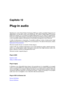 Page 365Capitolo 12
Plug-in audio
Steinberg ha creato Virtual Studio Technology (VST) per rendere possibile l'integrazione di
effetti plug-in con gli editor audio (come WaveLab). VST utilizza il Digital Signal Processing
(DSP) per simulare con accuratezza gli effetti dell'hardware di uno studio di registrazione.
Esiste una varietà inﬁnita di plug-in, dai software gratuiti ai prodotti per professionisti, e grazie
a essi è possibile ampliare notevolmente la funzionalità di programmi come WaveLab....