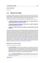 Page 333.17 Espacios de trabajo 25
Temas relacionados
Deslizadores
3.17. Espacios de trabajo
Un espacio de trabajo consiste en una ventana que proporciona un entorno de edición y
reproducción para un determinado tipo de documento de audio. Cada clase de espacio de
trabajo presenta unas funciones relacionadas con el tipo de archivo concreto para el que
está hecho; es una manera de evitar una interfaz de usuario demasiado densa.
En WaveLab Elements hay un espacio de trabajo para cada tipo de archivo que se...