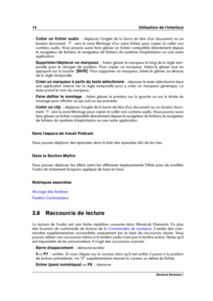 Page 2214 Utilisation de l'interface
{ Coller un ﬁchier audio   : déplacez l'onglet de la barre de titre d'un document ou un
bouton document
vers la zone Montage d'un autre ﬁchier pour copier et coller son
contenu audio. Vous pouvez aussi faire glisser un ﬁchier compatible directement depuis
le navigateur de ﬁchiers, le navigateur de ﬁchiers du système d'exploitation ou une autre
application.
{ Supprimer/déplacer un marqueur   : faites glisser le marqueur le long de la règle tem-
porelle...