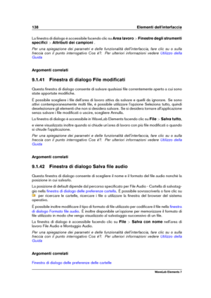 Page 146138 Elementi dell'interfaccia
La ﬁnestra di dialogo è accessibile facendo clic su Area lavoro>Finestre degli strumenti
speciﬁci >Attributi dei campioni .
Per una spiegazione dei parametri e delle funzionalità dell'interfaccia, fare clic su o sulla
freccia con il punto interrogativo Cos è?. Per ulteriori informazioni vedere
Utilizzo della
Guida
Argomenti correlati
9.1.41 Finestra di dialogo File modiﬁcati
Questa ﬁnestra di dialogo consente di salvare qualsiasi ﬁle correntemente aperto a cui sono...