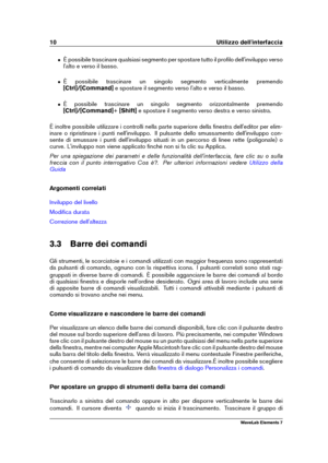 Page 1810 Utilizzo dell'interfaccia
ˆ È possibile trascinare qualsiasi segmento per spostare tutto il proﬁlo dell'inviluppo verso
l'alto e verso il basso.
ˆ È possibile trascinare un singolo segmento verticalmente premendo
[Ctrl]/[Command] e spostare il segmento verso l'alto e verso il basso.
ˆ È possibile trascinare un singolo segmento orizzontalmente premendo
[Ctrl]/[Command] +[Shift] e spostare il segmento verso destra e verso sinistra.
È inoltre possibile utilizzare i controlli nella parte...