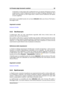 Page 915.6 Finestre degli strumenti condivisi 83
è impostato su valori troppo alti, la qualità del suono e la risposta di frequenza saranno
compromesse a livelli di registrazione elevata con effetti di clipping indesiderati. Se il
livello viene impostato su valori troppo bassi, i livelli di rumore risulteranno alti rispetto
al suono registrato.
Il VU-meter è accessibile facendo clic sul menu Indicatoridelle aree di lavoro File Audio e
Montaggio Audio.
Argomenti correlati
Indicatori di livello
5.6.2...