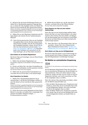 Page 120120
Die Audio-CD-Montage
3.Aktivieren Sie das Audio-CD-Montage-Fenster und 
wählen Sie im Spurbearbeitungsbereich diejenige Spur 
aus, in welche der Clip eingefügt werden soll. Klicken Sie 
danach auf die innerhalb der Spur gewünschte Position.
Dadurch wird die Spur ausgewählt (dargestellt durch den hervorgehobe-
nen Spurbearbeitungsbereich links im Fenster) und der Positionszeiger 
gesetzt (dargestellt durch die senkrechte Linie). 
4.Wählen Sie aus dem Bearbeiten-Hauptmenü den Ein-
fügen-Befehl oder...