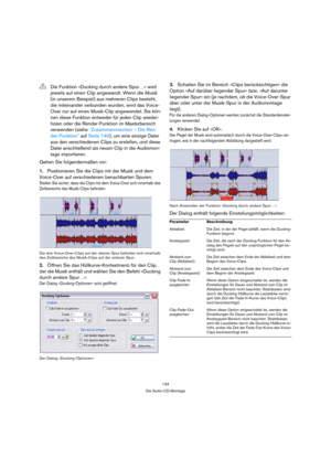 Page 134134
Die Audio-CD-Montage
Gehen Sie folgendermaßen vor:
1.Positionieren Sie die Clips mit der Musik und dem 
Voice-Over auf verschiedenen benachbarten Spuren.
Stellen Sie sicher, dass die Clips mit dem Voice-Over sich innerhalb des 
Zeitbereichs des Musik-Clips befinden.
Die drei Voice-Over-Clips auf der oberen Spur befinden sich innerhalb 
des Zeitbereichs des Musik-Clips auf der unteren Spur.
2.Öffnen Sie das Hüllkurve-Kontextmenü für den Clip, 
der die Musik enthält und wählen Sie den Befehl »Ducking...