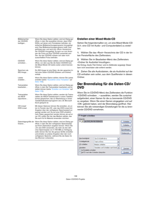 Page 158158
Daten-CD/DVD-Projekte
Erstellen einer Mixed-Mode-CD
Gehen Sie folgendermaßen vor, um eine Mixed-Mode-CD 
(d. h. eine CD mit Audio- und Computerdaten) zu erstel-
len:
1.Wählen Sie das »Root«-Verzeichnis der CD in der lin-
ken Fensterfläche des Zielfensters.
2.Wählen Sie im Bearbeiten-Menü des Zielfensters 
»Ordner für Audiotitel hinzufügen«.
Der Eintrag »Audio-Titel Ordner« wird im Zielfenster angezeigt. Dieser 
kann nicht verschoben oder entfernt werden.
3.Ziehen Sie alle Audiodateien, die als...