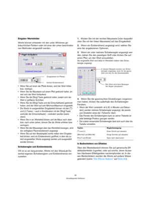 Page 3030
Grundlegende Verfahren
Eingabe-/Wertefelder
Werte können entweder mit den unter Windows ge-
bräuchlichen Feldern oder mit einer der unten beschriebe-
nen Methoden eingestellt werden.
 Wenn Sie auf einen der Pfeile klicken, wird der Wert höher 
bzw. niedriger.
 Wenn Sie die Maustaste auf einem Pfeil gedrückt halten, än-
dert sich der Wert fortlaufend.
 Wenn Sie die [Strg]-Taste gedrückt halten, ändert sich der 
Wert in größeren Schritten.
 Wenn Sie die [Strg]-Taste und die [Umschalttaste] gedrückt...