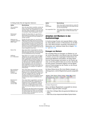 Page 142142
Data CD/DVD Projects
Creating a Mixed Mode CD
To create a Mixed Mode CD (i.e. a CD with both audio 
and data), proceed as follows:
1.Select the “root” of the CD in the left destination win-
dow pane.
2.Select “Add Audio Track Folder” from the Destination 
window Edit menu.
An Audio Track Folder item appears in the destination window. This can-
not be moved or removed.
3.Drag any audio files you want included as audio tracks 
from the source window to the audio track folder.
The Write dialog for the...