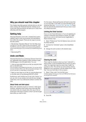 Page 2222
Basic methods
Why you should read this chapter
This chapter describes general methods that you will use 
when working with WaveLab Essential. Getting accus-
tomed with these procedures will allow you to work more 
effectively with the program.
Getting help
WaveLab Essential comes with a detailed help system, 
making it easy to look up procedures and descriptions 
from within the program. There are two ways to access 
the help system:
By selecting “Operation Manual” from the Help menu.
This takes you...