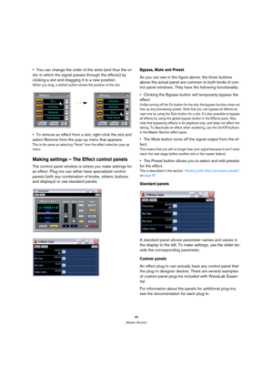 Page 8686
Master Section
You can change the order of the slots (and thus the or-
der in which the signal passes through the effects) by 
clicking a slot and dragging it to a new position.
When you drag, a dotted outline shows the position of the slot.
To remove an effect from a slot, right-click the slot and 
select Remove from the pop-up menu that appears.
This is the same as selecting “None” from the effect selection pop-up 
menu.
Making settings – The Effect control panels
The control panel window is where...