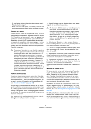 Page 1515
Installation et configuration
 Si vous l’activez, évitez d’utiliser des valeurs élevées pour la 
Taille des buffers disque !
 Après avoir activé cette option, il faut fermer puis rouvrir tous 
les fichiers ouverts pour que le réglage soit pris en compte !
À propos de la latence
Dans la section Lecture de l’onglet Carte Audio, se trouve 
une indication concernant la latence actuelle (en 16 bits/
44.1kHz stéréo). La latence est le retard qui apparaît lors-
que l’audio “sort” du programme et que vous...
