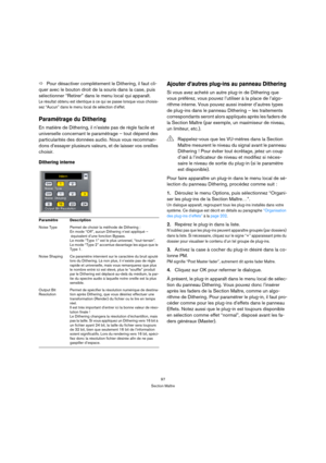 Page 9797
Section Maître
ÖPour désactiver complètement le Dithering, il faut cli-
quer avec le bouton droit de la souris dans la case, puis 
sélectionner “Retirer” dans le menu local qui apparaît.
Le résultat obtenu est identique à ce qui se passe lorsque vous choisis-
sez “Aucun” dans le menu local de sélection d’effet.
Paramétrage du Dithering
En matière de Dithering, il n’existe pas de règle facile et 
universelle concernant le paramétrage – tout dépend des 
particularités des données audio. Nous vous...
