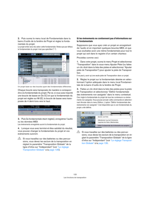 Page 123123
Les fonctions de transposition
2.Puis ouvrez le menu local de Fondamentale dans la 
barre d’outils de la fenêtre de Projet et réglez la fonda-
mentale du projet.
Le projet entier sera relu selon cette fondamentale. Notez que par défaut, 
la fondamentale du projet n’est pas spécifiée (“-”).
Un projet basé sur des boucles ayant des fondamentales différentes. 
Chaque boucle sera transposée de manière à correspon-
dre à la fondamentale du projet. Par ex. si vous avez importé 
une boucle de basse en Do...
