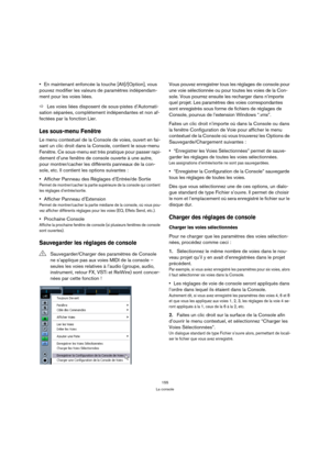 Page 155155
La console
En maintenant enfoncée la touche [Alt]/[Option], vous 
pouvez modifier les valeurs de paramètres indépendam-
ment pour les voies liées.
ÖLes voies liées disposent de sous-pistes d’Automati-
sation séparées, complètement indépendantes et non af-
fectées par la fonction Lier.
Les sous-menu Fenêtre
Le menu contextuel de la Console de voies, ouvert en fai-
sant un clic droit dans la Console, contient le sous-menu 
Fenêtre. Ce sous-menu est très pratique pour passer rapi-
dement d’une fenêtre...