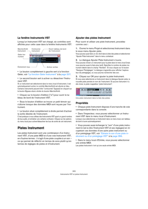 Page 203203
Instruments VST et pistes Instrument
La fenêtre Instruments VST
Lorsqu’un Instrument VST est chargé, six contrôles sont 
affichés pour cette case dans la fenêtre Instruments VST.
Le bouton complètement à gauche sert à la fonction 
Geler, voir “La fonction Geler Instrument” à la page 207.
Le second bouton sert à activer ou désactiver l’Instru-
ment VST.
Si un instrument est sélectionné dans le menu local d’instrument, il est 
automatiquement activé, le contrôle Marche/Arrêt est allumé en bleu....