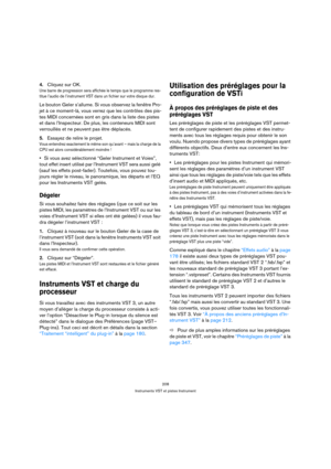 Page 208208
Instruments VST et pistes Instrument
4.Cliquez sur OK.
Une barre de progression sera affichée le temps que le programme res-
titue l’audio de l’instrument VST dans un fichier sur votre disque dur.
Le bouton Geler s’allume. Si vous observez la fenêtre Pro-
jet à ce moment-là, vous verrez que les contrôles des pis-
tes MIDI concernées sont en gris dans la liste des pistes 
et dans l’Inspecteur. De plus, les conteneurs MIDI sont 
verrouillés et ne peuvent pas être déplacés.
5.Essayez de relire le...