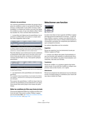 Page 431431
L’Éditeur Logique de Projet
Utilisation des parenthèses
Les colonnes parenthèses permettent de grouper deux li-
gnes de conditions ou plus, ce qui permet de diviser l’ex-
pression conditionnelle en plus petits morceaux. Cette 
possibilité n’a d’intérêt que lorsque vous avez trois lignes 
de conditions ou plus, et que vous désirez utiliser l’opéra-
teur booléen Ou. Voici comment elles fonctionnent :
ÖLorsqu’elles sont dépourvues de parenthèses, les ex-
pressions conditionnelles sont prises en compte...