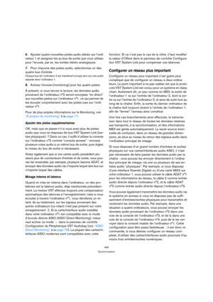 Page 494494
Synchronisation
6.Ajoutez quatre nouvelles pistes audio stéréo sur l’ordi-
nateur 1 et assignez-les au bus de sortie que vous utilisez 
pour l’écoute, par ex. les sorties stéréo analogiques.
7.Pour chacune des pistes audio, sélectionnez un des 
quatre bus d’entrée.
Chaque bus de l’ordinateur 2 est maintenant envoyé vers une voie audio 
séparée dans l’ordinateur 1.
8.Activez l’écoute (monitoring) pour les quatre pistes.
À présent, si vous lancez la lecture, les données audio 
provenant de l’ordinateur...