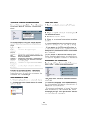 Page 545545
Personnaliser
Appliquer des couleurs de piste automatiquement
Dans les Préférences (page Édition–Projet & Console) se 
trouve l’option “Mode de colorisation Automatique des 
pistes”.
Elle propose plusieurs options pour assigner automati-
quement des couleurs aux pistes qui sont ajoutées au 
projet.
Colorier les conteneurs et les événements
Il existe deux moyens de colorier des conteneurs et des 
événements dans la fenêtre Projet:
Utiliser le sélecteur de couleur 
1.Sélectionnez les conteneurs ou...