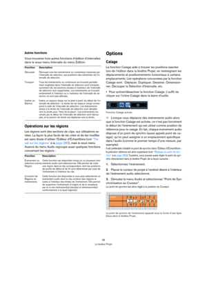 Page 5858
La fenêtre Projet
Autres fonctions
Vous trouverez trois autres fonctions d’édition d’intervalles 
dans le sous-menu Intervalle du menu Édition:
Opérations sur les régions
Les régions sont des sections de clips, aux utilisations va-
riées. La façon la plus facile de les créer et de les modifier 
est sans doute d’utiliser l’Éditeur d’Échantillons (voir “Tra-
vail sur les régions” à la page 285), mais le sous-menu 
Avancé du menu Audio regroupe aussi quelques fonctions 
concernant les régions :
Options...