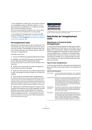 Page 7171
Enregistrement
Pour enregistrer en mode Cycle, vous pouvez commen-
cer à enregistrer à partir du délimiteur gauche, ou d’un 
point situé avant les délimiteurs ou à l’intérieur du Cycle, 
soit à l’arrêt soit pendant la lecture.
Dès que le curseur de projet atteint le délimiteur droit, il revient au délimi-
teur gauche et continue l’enregistrement d’un nouveau passage.
Les résultats de l’enregistrement en Cycle sont diffé-
rents pour l’audio (voir “Enregistrer de l’audio en mode cy-
cle” à la page 78)...