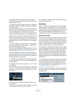 Page 7575
Enregistrement
Si possible, utilisez le logiciel fourni avec l’interface 
audio pour régler les niveaux d’entrée, suivant les instruc-
tions livrés avec la carte.
Si votre carte audio reconnaît la fonction du Tableau de 
Bord ASIO, il doit être possible d’effectuer des réglages 
de niveau d’entrée.
Pour ouvrir le Tableau de Bord ASIO, ouvrez le dialogue Configuration des 
Périphériques à partir du menu Périphériques et dans la liste située à gau-
che (sous “Système Audio VST”), sélectionnez votre...