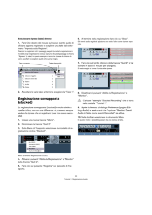 Page 3333
Tutorial 1: Registrazione Audio
Selezionare riprese (take) diverse
1.Fare Clic-destro del mouse sul nuovo evento audio di 
chitarra appena registrato e scegliere una take dal sotto- 
menu “Imposta sulla Regione”.
Nuendo ha registrato tutti i passaggi eseguiti durante la registrazione in 
modalità loop (registrazione ciclica). Ognuno di questi passaggi si chiama 
“Ripresa” (o take). In questo esempio ci sono tre riprese di chitarra di-
versi: ascoltarli e scegliere quello che suona meglio.
2.Ascoltare...