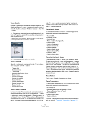 Page 2828
Finestra Progetto
Tracce Cartella
Quando è selezionata una traccia Cartella, l’Inspector mo-
stra la cartella con le tracce in essa contenute (in modo si-
mile alla struttura cartella di Windows Explorer o Mac OS 
X Finder).
ÖCliccando su una delle tracce visualizzate sotto la car-
tella nell’Inspector, quest’ultimo visualizza le impostazioni 
della rispettiva traccia.
In questo modo, non è necessario “aprire” una traccia Cartella per ese-
guire le impostazioni delle tracce in essa contenute.
Qui è...