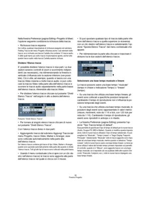 Page 3838
Finestra Progetto
Nella finestra Preferenze (pagina Editing–Progetto & Mixer) 
l’opzione seguente condiziona la richiusura della traccia:
Richiusura tracce espansa
Se è attiva, qualsiasi impostazione di richiusura eseguita nel submenu 
Folding Traccia del menu Progetto influenza anche i sub-elementi delle 
tracce; se si richiude una traccia Cartella che contiene 10 tracce audio, 
5 delle quali hanno più sotto-tracce d’automazione aperte, anche tutte 
queste tracce audio nella traccia Cartella saranno...