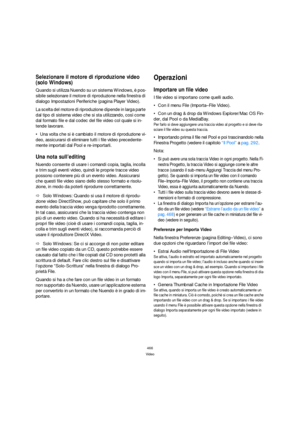 Page 466466
Video
Selezionare il motore di riproduzione video 
(solo Windows)
Quando si utilizza Nuendo su un sistema Windows, è pos-
sibile selezionare il motore di riproduzione nella finestra di 
dialogo Impostazioni Periferiche (pagina Player Video).
La scelta del motore di riproduzione dipende in larga parte 
dal tipo di sistema video che si sta utilizzando, così come 
dal formato file e dal codec del file video col quale si in-
tende lavorare.
Una volta che si è cambiato il motore di riproduzione vi-
deo,...