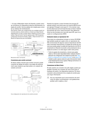 Page 1717
Configuración del sistema
Al usar el Mezclador interno de Nuendo, puede conec-
tar micrófonos y/o dispositivos externos directamente a la 
tarjeta de sonido. Use las salidas de la tarjeta para conec-
tar su sistema de monitorización.
Sólo Nuendo: Puede crear configuraciones muy complejas usando ins-
trumentos externos y efectos externos, al tiempo que integra Nuendo 
elegantemente con todo su equipo externo mediante el uso de la carac-
terística “Sala de Control” (vea los capítulos sobre...