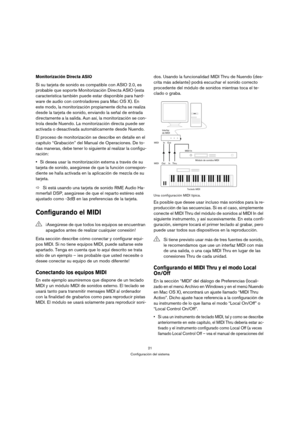 Page 2121
Configuración del sistema
Monitorización Directa ASIO 
Si su tarjeta de sonido es compatible con ASIO 2.0, es 
probable que soporte Monitorización Directa ASIO (esta 
característica también puede estar disponible para hard-
ware de audio con controladores para Mac OS X). En 
este modo, la monitorización propiamente dicha se realiza 
desde la tarjeta de sonido, enviando la señal de entrada 
directamente a la salida. Aun así, la monitorización se con-
trola desde Nuendo. La monitorización directa puede...