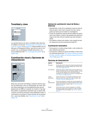 Page 114114
Ajustes de Pentagrama
Tonalidad y clave
Los ajustes básicos de clave y tonalidad están descritos 
en detalle en la sección “Estableciendo la tonalidad, clave 
y tipo de compás” en la página 69. Existe también una ca-
silla para el Pentagrama Inferior, que sólo se usa en con-
junción con un pentagrama dividido (de piano) y con 
voces polifónicas (vea “En un pentagrama partido” en la 
página 72).
Cuantización visual y Opciones de 
interpretación
Estas dos secciones del diálogo contienen diversos ajus-...