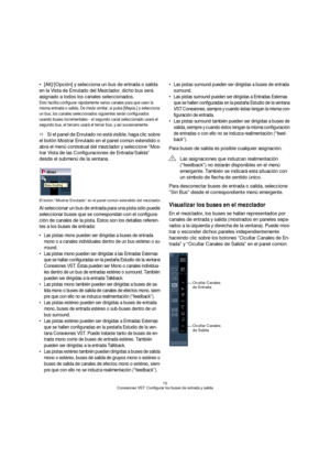 Page 1515
Conexiones VST: Configurar los buses de entrada y salida
[Alt]/[Opción] y selecciona un bus de entrada o salida 
en la Vista de Enrutado del Mezclador, dicho bus será 
asignado a todos los canales seleccionados.
Esto facilita configurar rápidamente varios canales para que usen la 
misma entrada o salida. De modo similar, si pulsa [Mayús.] y selecciona 
un bus, los canales seleccionados siguientes serán configurados 
usando buses incrementales - el segundo canal seleccionado usará el 
segundo bus, el...