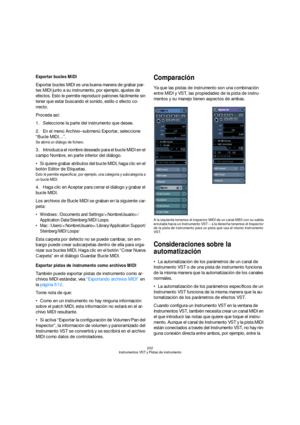 Page 202202
Instrumentos VST y Pistas de instrumento
Exportar bucles MIDI
Exportar bucles MIDI es una buena manera de grabar par-
tes MIDI junto a su instrumento, por ejemplo, ajustes de 
efectos. Esto le permite reproducir patrones fácilmente sin 
tener que estar buscando el sonido, estilo o efecto co-
rrecto.
Proceda así:
1.Seleccione la parte del instrumento que desee.
2.En el menú Archivo–submenú Exportar, seleccione 
“Bucle MIDI…”.
Se abrirá un diálogo de fichero.
3.Introduzca el nombre deseado para el...