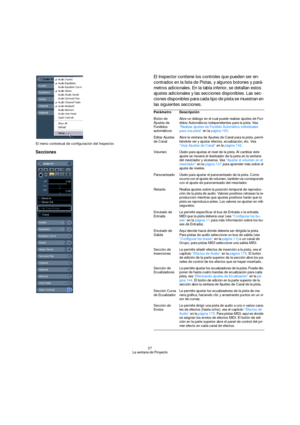 Page 2727
La ventana de Proyecto El menú contextual de configuración del Inspector.
Secciones
El Inspector contiene los controles que pueden ser en-
contrados en la lista de Pistas, y algunos botones y pará-
metros adicionales. En la tabla inferior, se detallan estos 
ajustes adicionales y las secciones disponibles. Las sec-
ciones disponibles para cada tipo de pista se muestran en 
las siguientes secciones.
Parámetro Descripción
Botón de 
Ajustes de 
Fundidos 
automáticosAbre un diálogo en el cual puede...